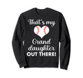 Thats My Granddaughter Out There Sweatshirt - Aesthetic Graphic Men Women - T-Shirt, Sweatshirt, Hoodie