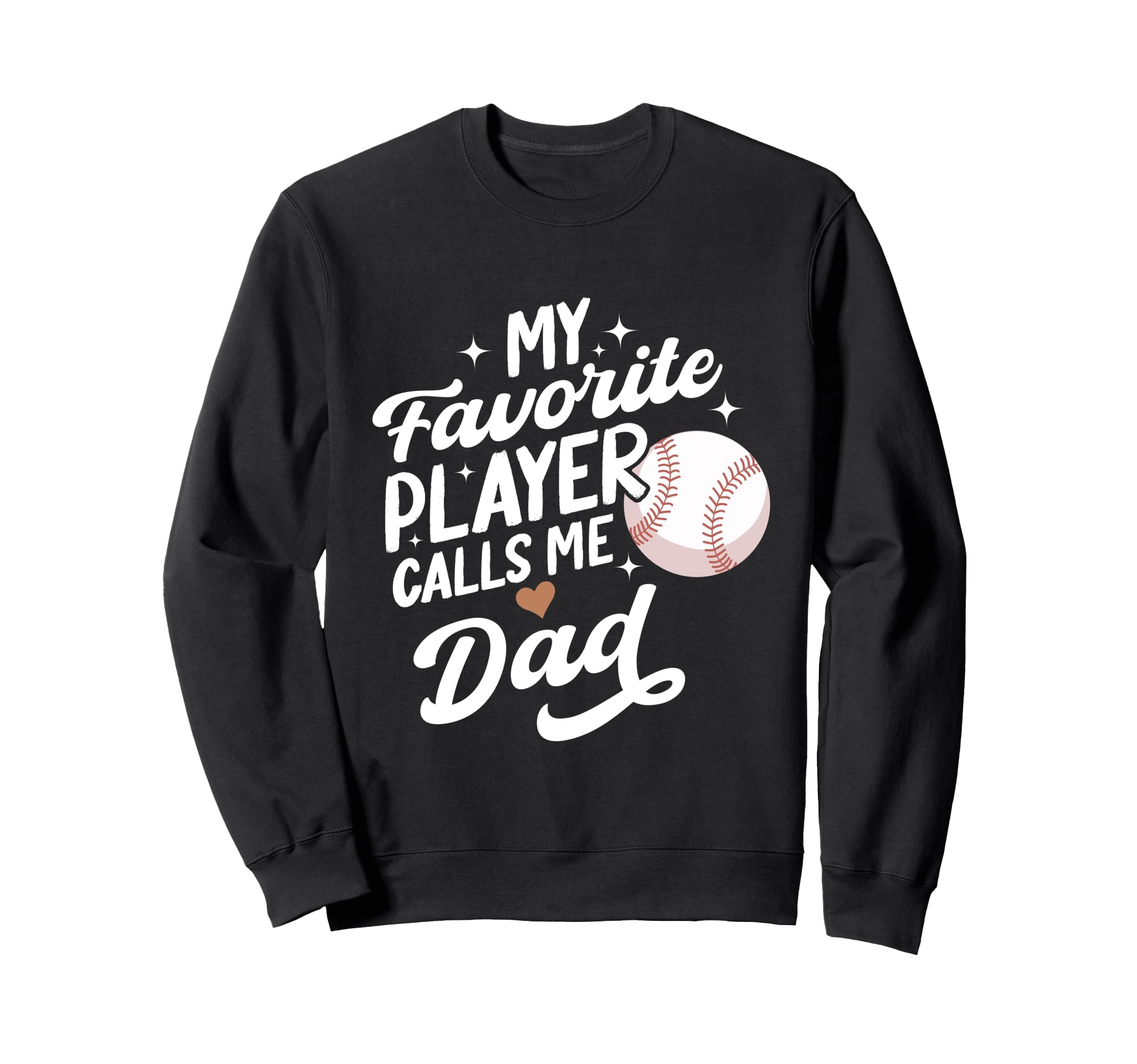 Baseball My Favorite Player Sweatshirt - Fun Novelty Design for Adults - T-Shirt, Sweatshirt, Hoodie