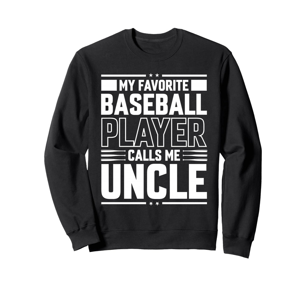 My Favorite Baseball Player Calls Me Sweatshirt - Novelty Apparel Unisex - T-Shirt, Sweatshirt, Hoodie