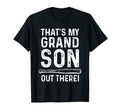 Thats My Grandson Out There Funny T-Shirt - Aesthetic Graphic Men Women - T-Shirt, Sweatshirt, Hoodie
