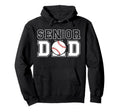 Baseball Senior Dad Senior Baseball Hoodie - Casual Everyday Wear Unisex - T-Shirt, Sweatshirt, Hoodie