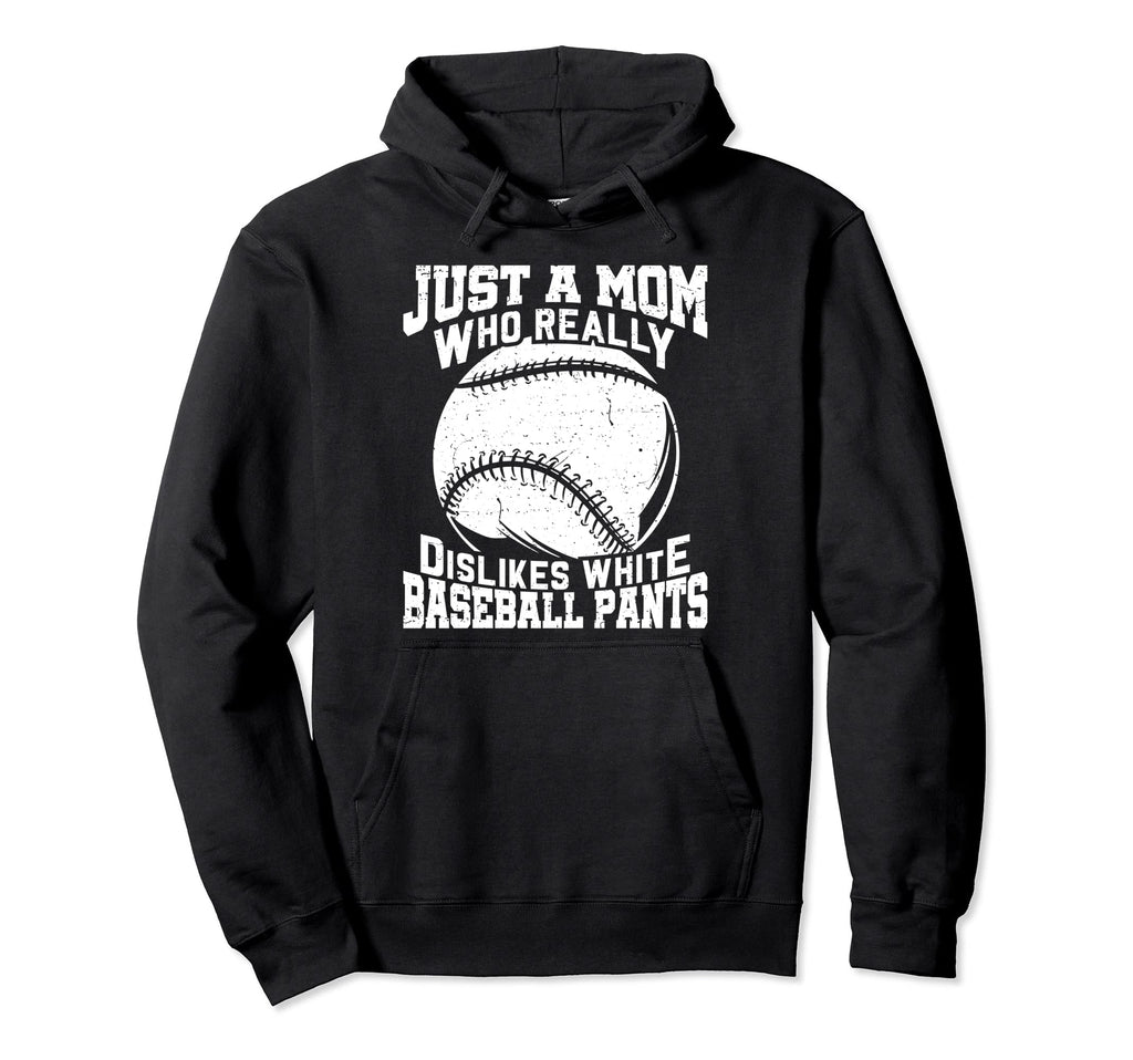 Dislikes White Baseball Pants Mom Hoodie - Novelty Apparel Men Women - T-Shirt, Sweatshirt, Hoodie