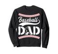 Baseball Dad Sweatshirt - Unique Graphic Men Women - T-Shirt, Sweatshirt, Hoodie