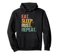 Eat Sleep Rust Repeat Funny Gamer Gaming Hoodie - Unique Graphic Unisex - T-Shirt, Sweatshirt, Hoodie