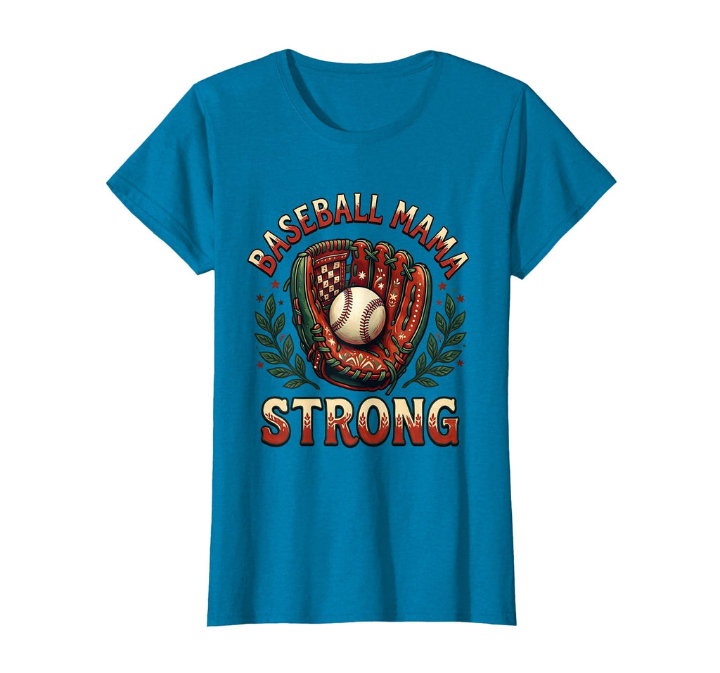 Baseball Mama Strong Proud Mom T-Shirt - Aesthetic Graphic Men Women - T-Shirt, Sweatshirt, Hoodie