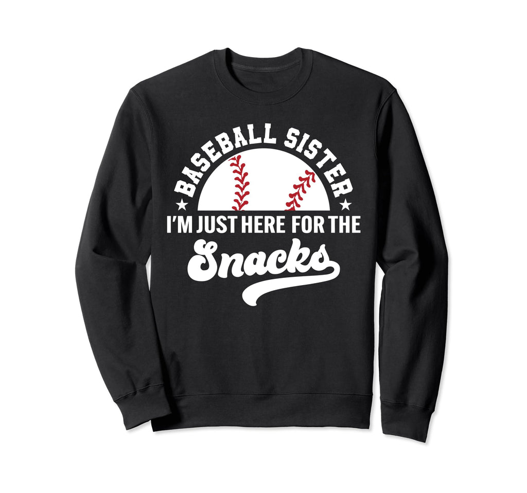 Baseball Sister Im Just Here Sweatshirt - Aesthetic Graphic Men Women - T-Shirt, Sweatshirt, Hoodie