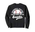 Baseball Sister Im Just Here Sweatshirt - Aesthetic Graphic Men Women - T-Shirt, Sweatshirt, Hoodie