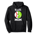 Ball Mom Funny Baseball Tennis Player Mom Hoodie - Graphic Print Unisex - T-Shirt, Sweatshirt, Hoodie