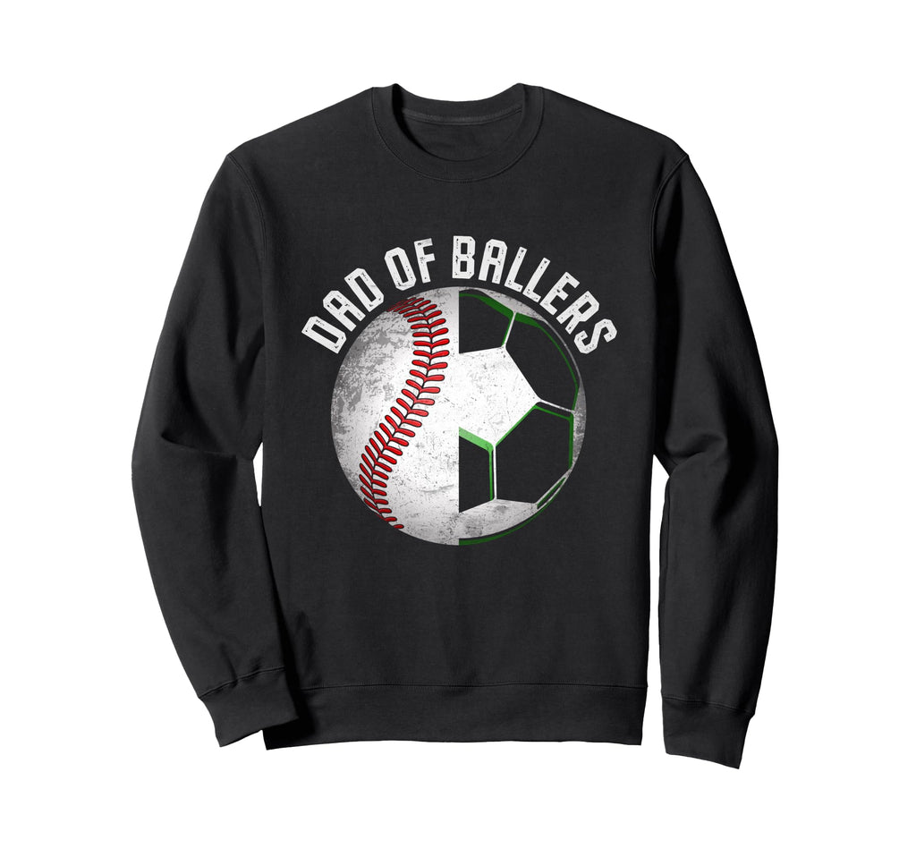 Soccer Baseball Dad Ballers Gifts Sweatshirt - Aesthetic Graphic Men Women - T-Shirt, Sweatshirt, Hoodie