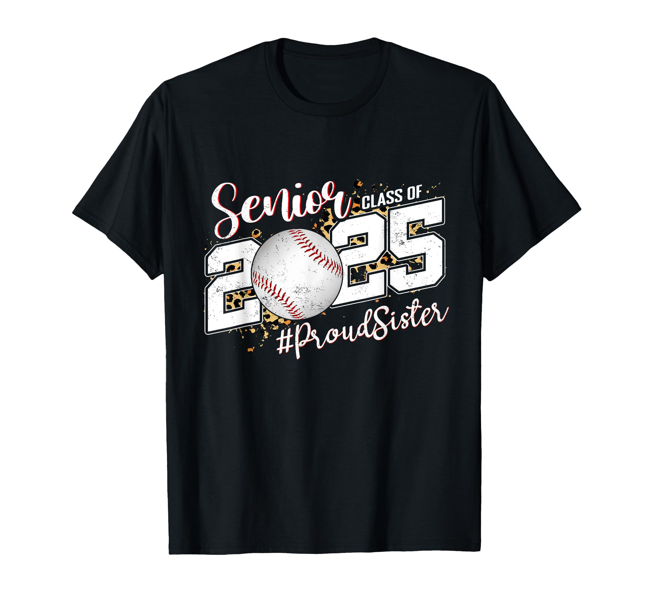 Proud Sister 2025 Senior Baseball T-Shirt - Trendy Graphic Men Women - T-Shirt, Sweatshirt, Hoodie