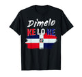 Dimelo Ke Lo Ke Dominican Republic Flag T-Shirt - Aesthetic Graphic Unisex - T-Shirt, Sweatshirt, Hoodie