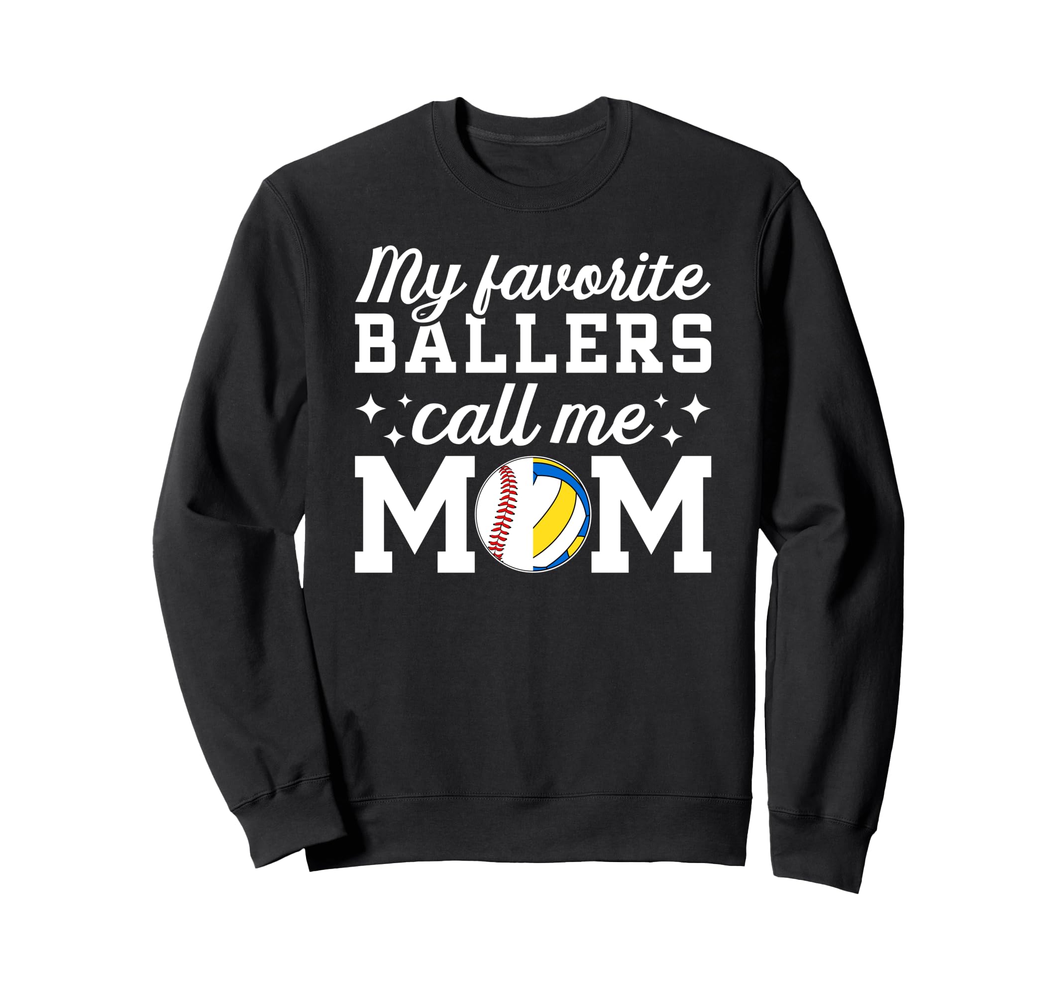My Favorite Ballers Call Me Mom Sweatshirt - Casual Everyday Wear Unisex - T-Shirt, Sweatshirt, Hoodie