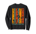 Hiking Is Always Good Sunset Sweatshirt - Minimalist Print for Adults - T-Shirt, Sweatshirt, Hoodie