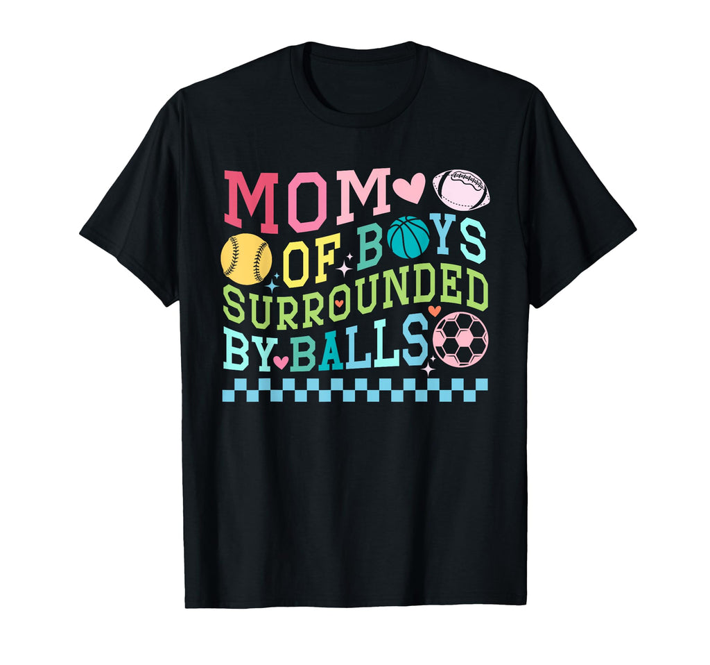 Mom Surrounded Balls Baseball Football T-Shirt - Trendy Graphic Men Women - T-Shirt, Sweatshirt, Hoodie