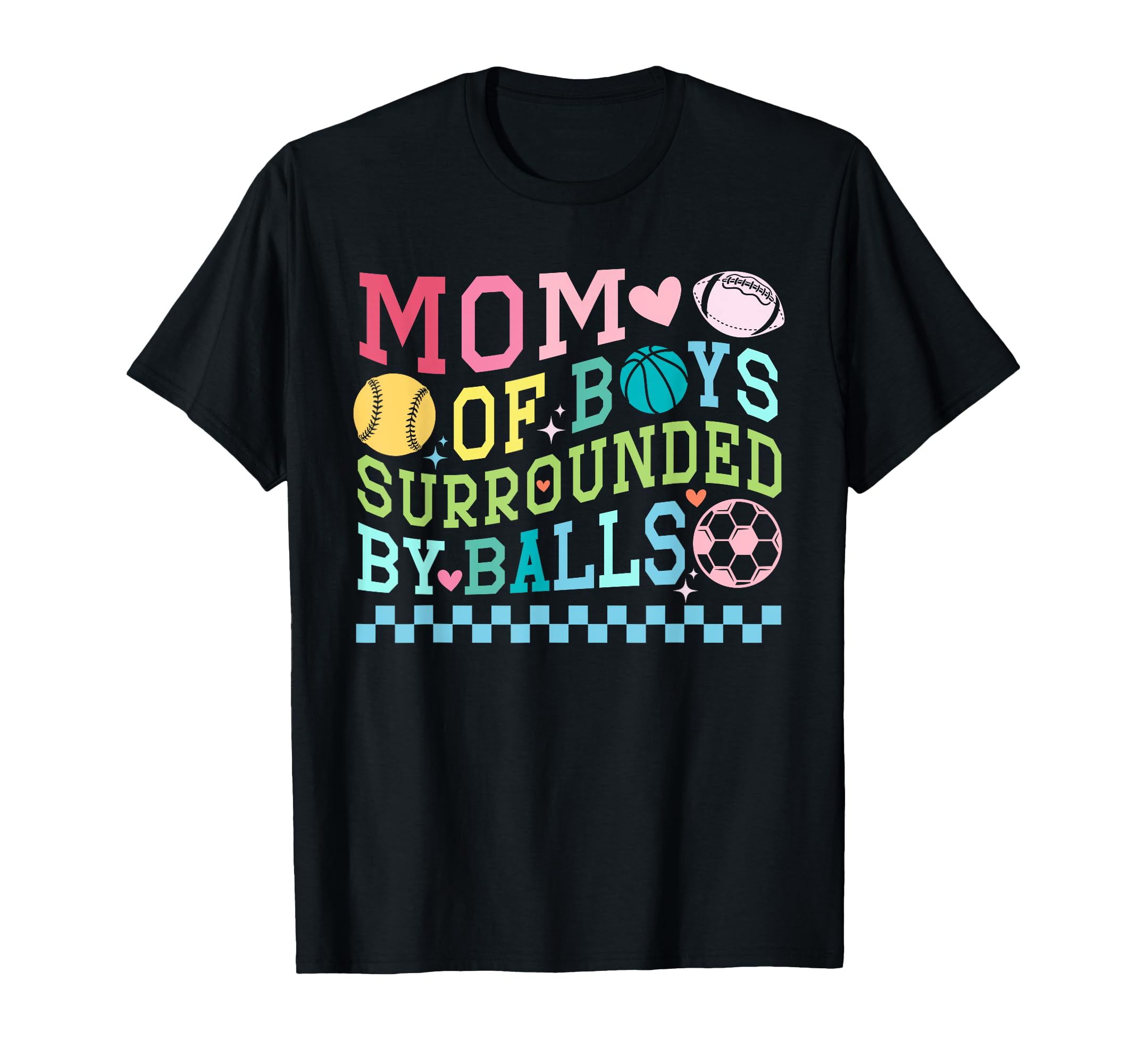 Mom Surrounded Balls Baseball Football T-Shirt - Trendy Graphic Men Women - T-Shirt, Sweatshirt, Hoodie