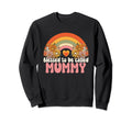 Blessed To Be Called Mummy Rainbow Sweatshirt - Trendy Graphic Unisex - T-Shirt, Sweatshirt, Hoodie