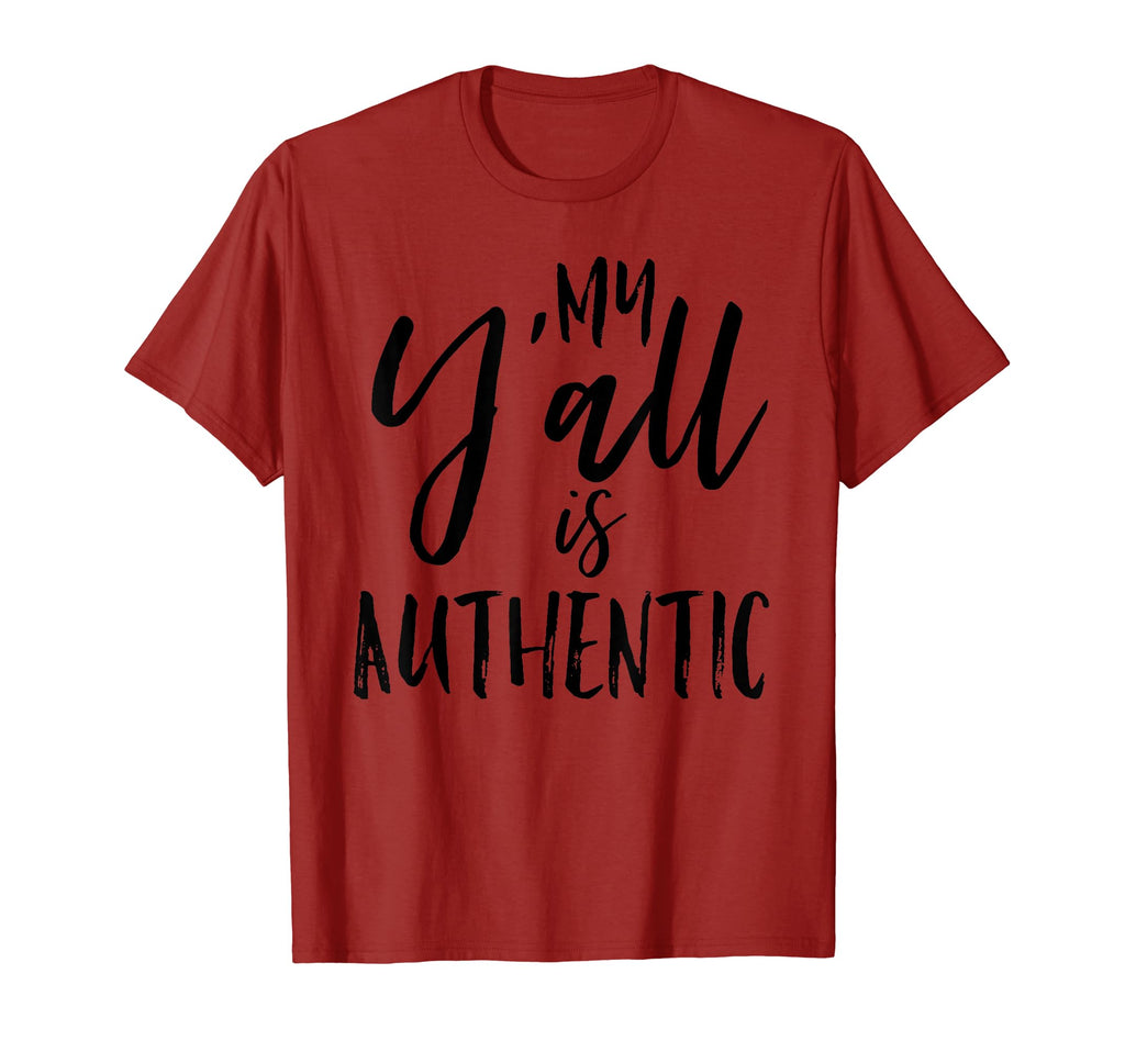 My Yall Is Authentic Real True Southern T-Shirt - Unique Graphic Men Women - T-Shirt, Sweatshirt, Hoodie
