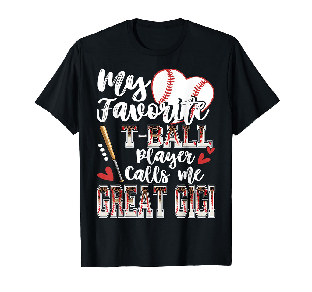 My Favorite T Ball Player Calls Me Great T-Shirt - Graphic Print Men Women - T-Shirt, Sweatshirt, Hoodie