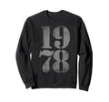 1978 Birth Year Distressed Birthday Sweatshirt - Trendy Graphic Men Women - T-Shirt, Sweatshirt, Hoodie