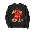 Bronx Home Hip Hop 80S 90S Old Sweatshirt - Novelty Apparel Men Women - T-Shirt, Sweatshirt, Hoodie