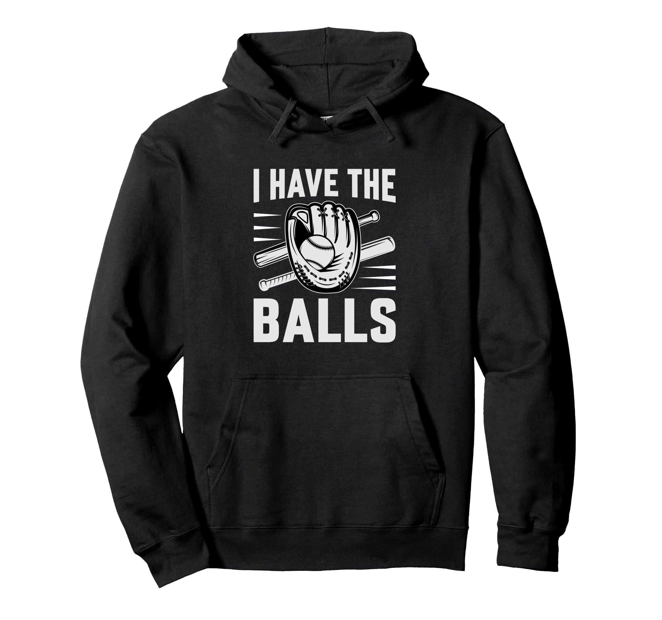 I Have Balls Funny Baseball Player Hoodie - Minimalist Print Unisex - T-Shirt, Sweatshirt, Hoodie