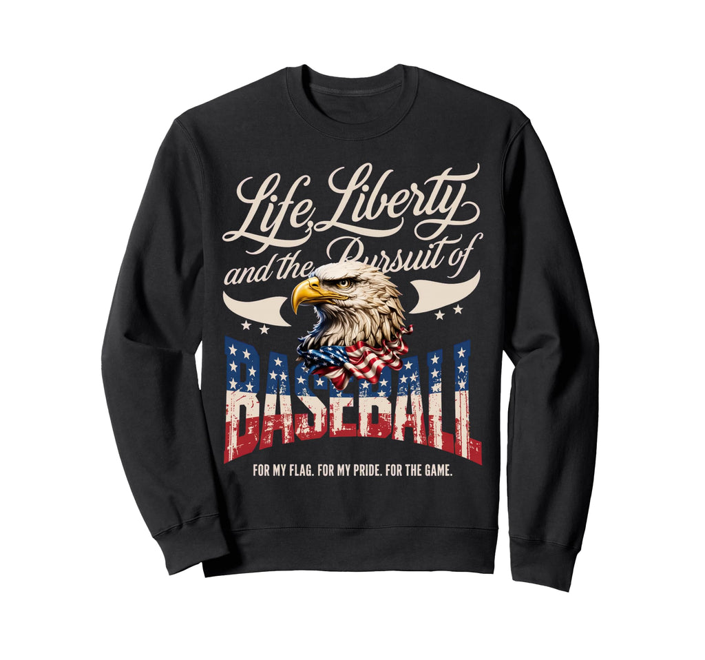 Life Liberty And Pursuit Baseball Sweatshirt - Trendy Graphic Unisex - T-Shirt, Sweatshirt, Hoodie