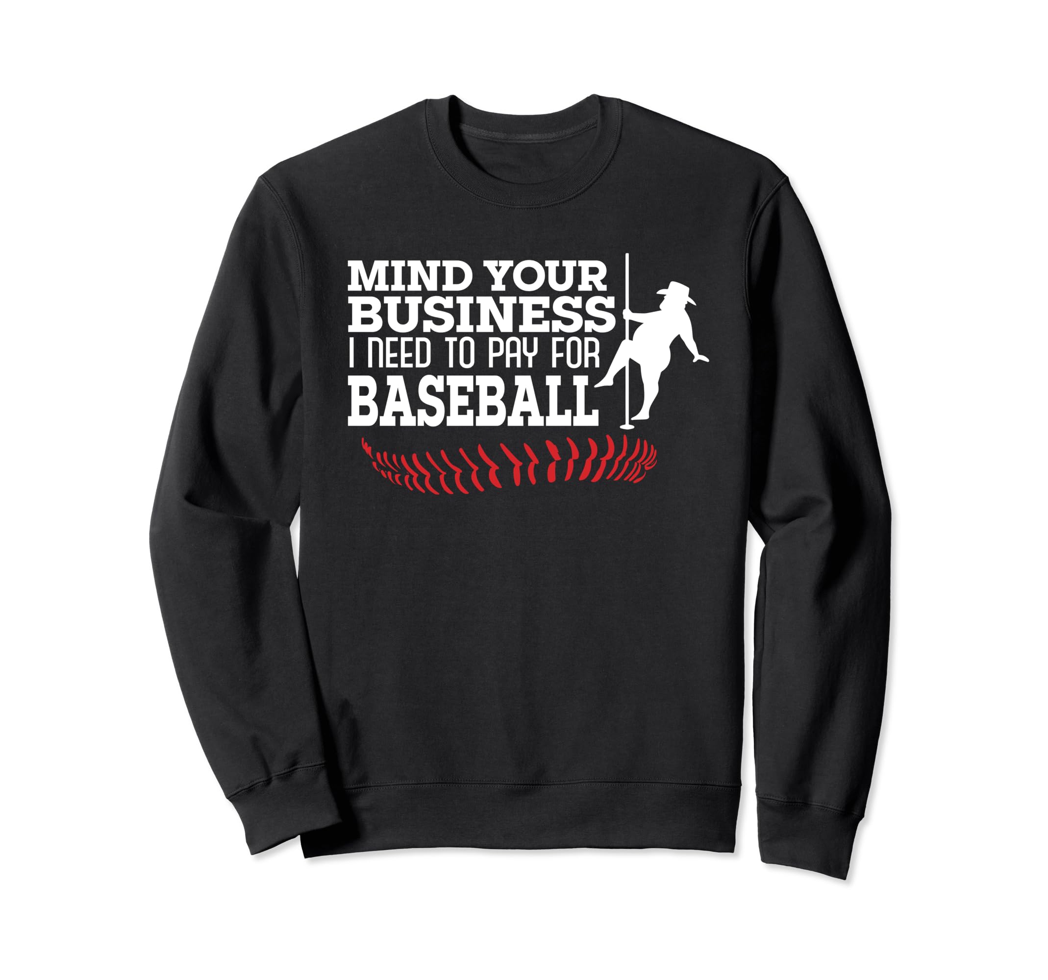 Mind Your Business I Need To Pay Sweatshirt - Trendy Graphic Men Women - T-Shirt, Sweatshirt, Hoodie