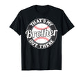 Thats My Brother Out There Baseball T-Shirt - Aesthetic Graphic Unisex - T-Shirt, Sweatshirt, Hoodie