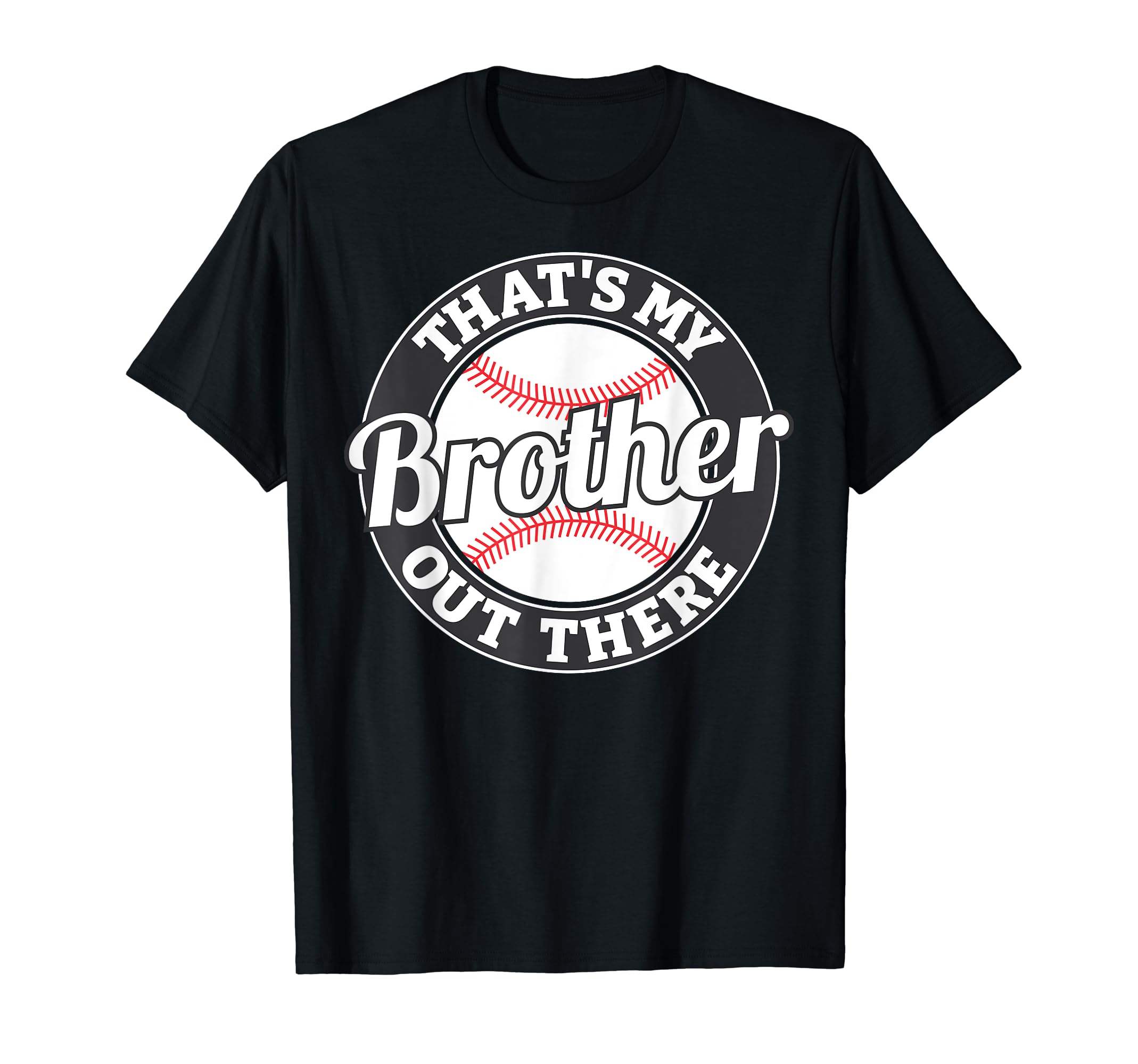 Thats My Brother Out There Baseball T-Shirt - Aesthetic Graphic Unisex - T-Shirt, Sweatshirt, Hoodie