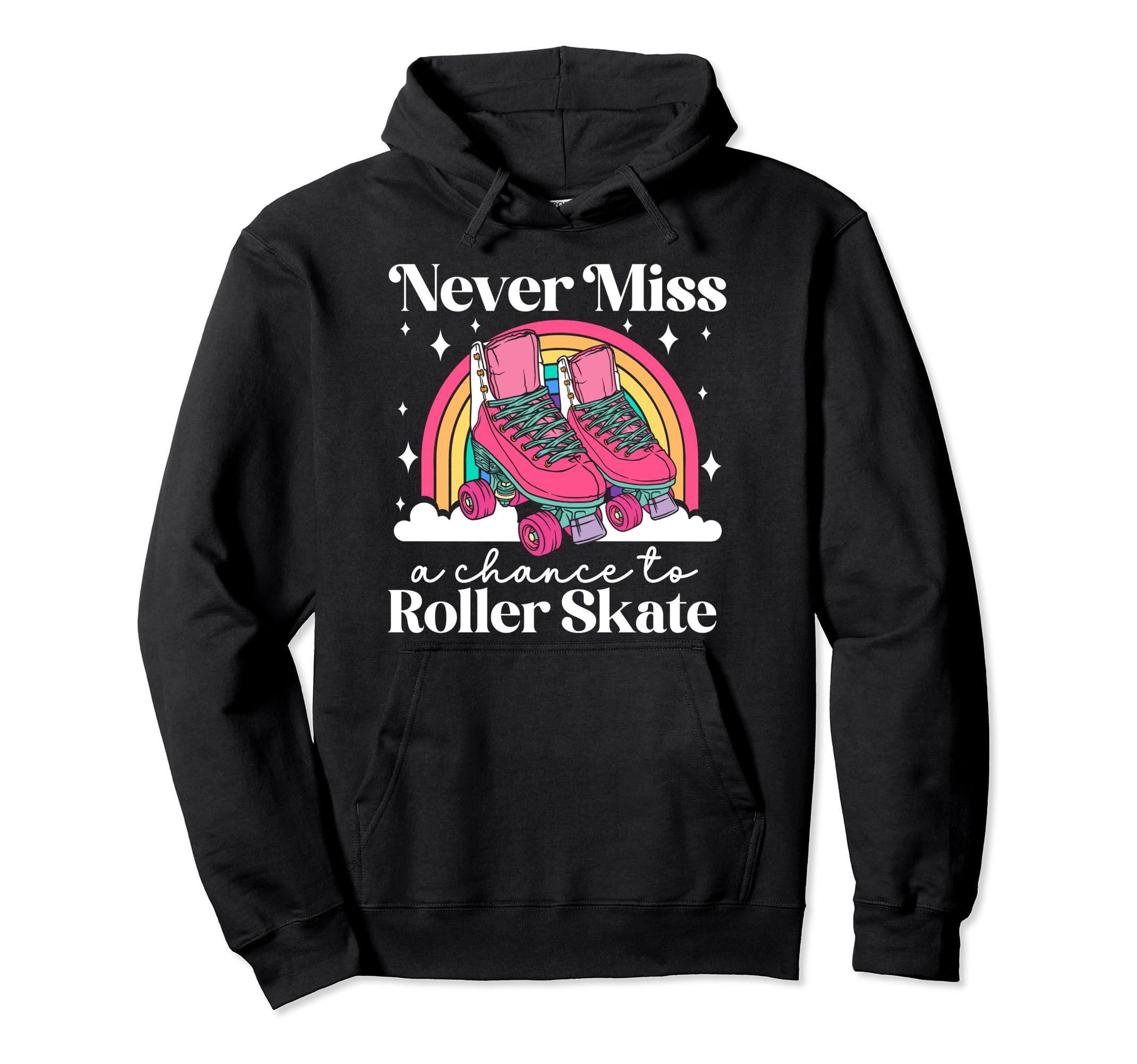 Roller Skating Skate 1970S Never Miss Hoodie - Unique Graphic Unisex - T-Shirt, Sweatshirt, Hoodie