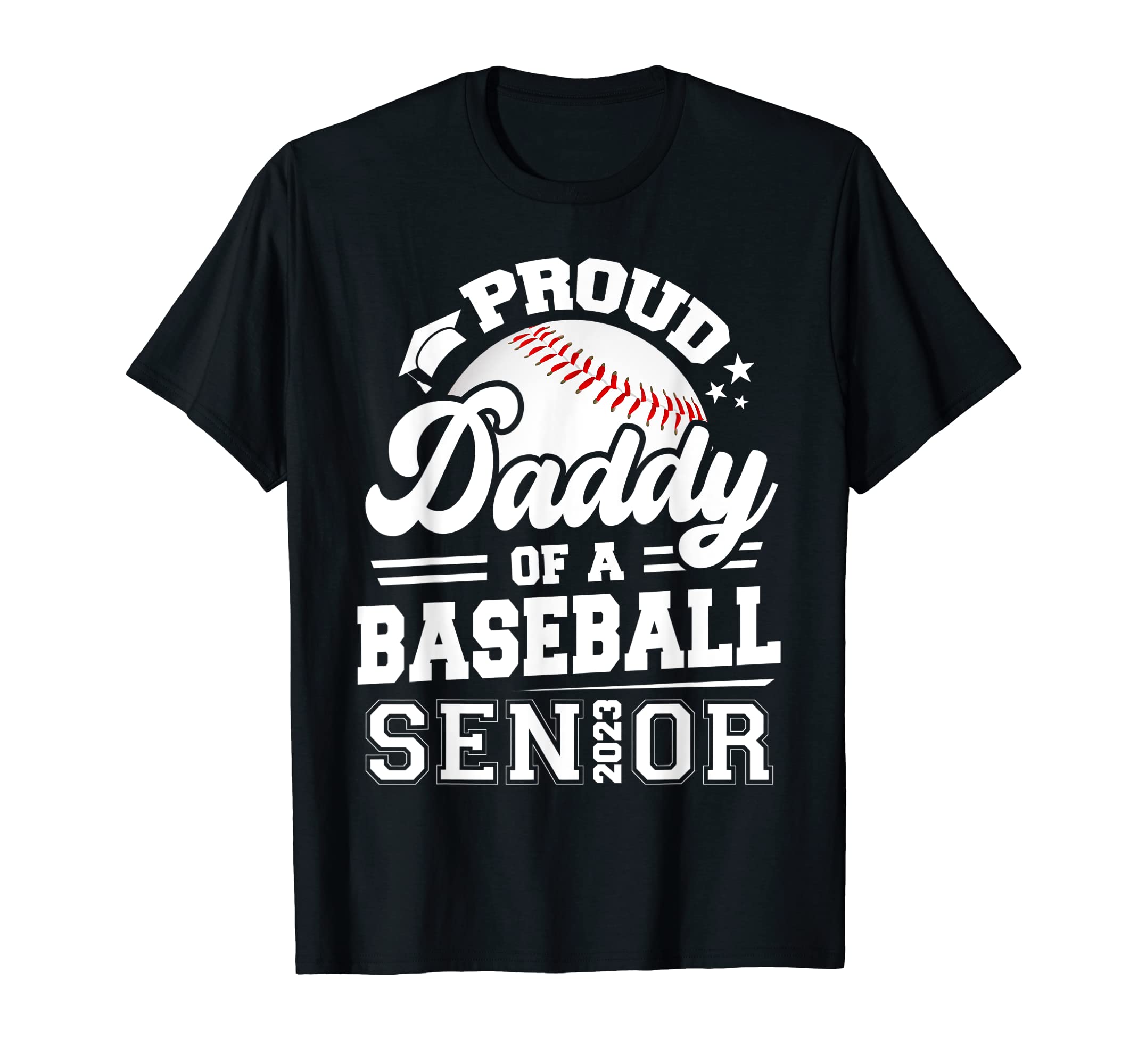Proud Daddy Baseball Senior 2023 T-Shirt - Fun Novelty Design for Adults - T-Shirt, Sweatshirt, Hoodie