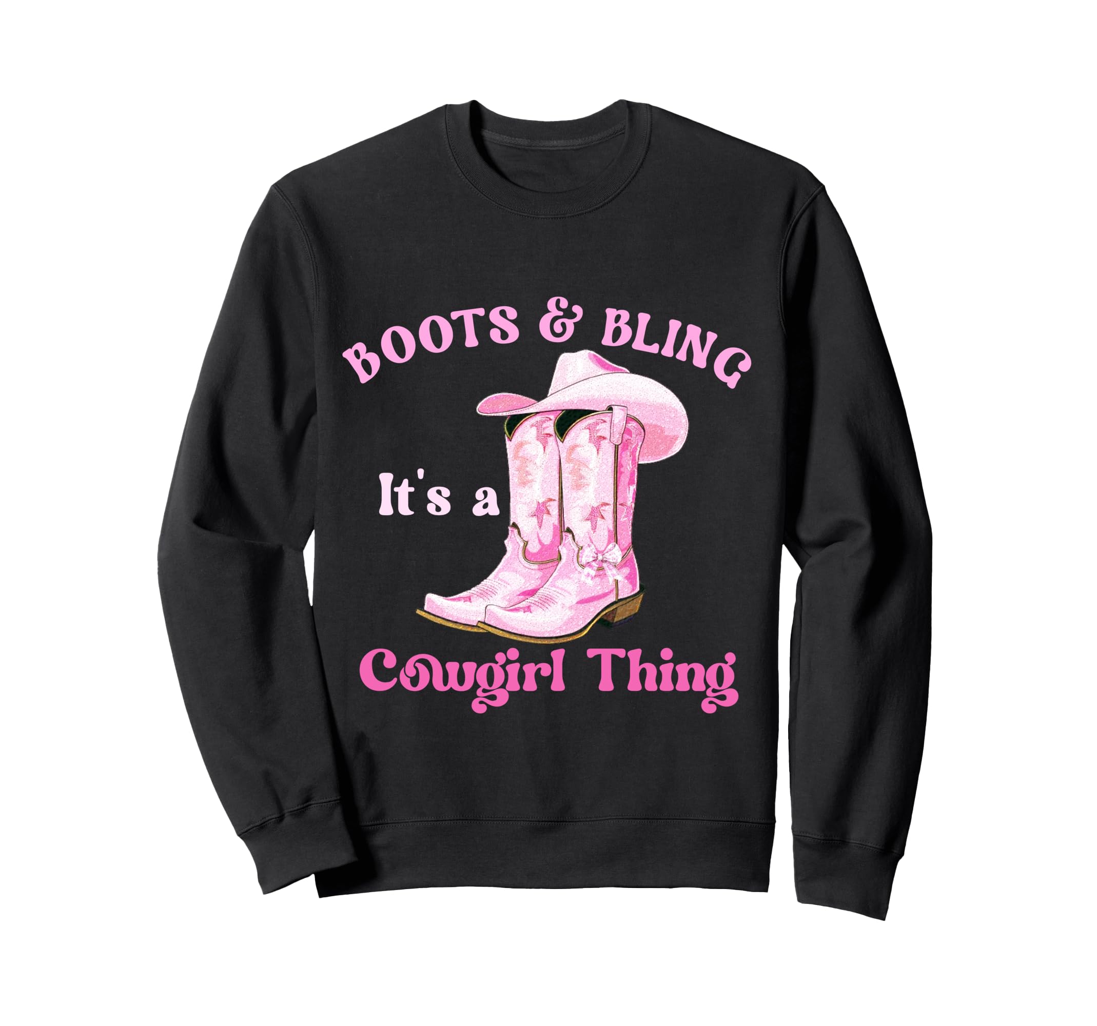 Boots Bling Its Cowgirl Thing Sweatshirt - Custom Art Print for Adults - T-Shirt, Sweatshirt, Hoodie