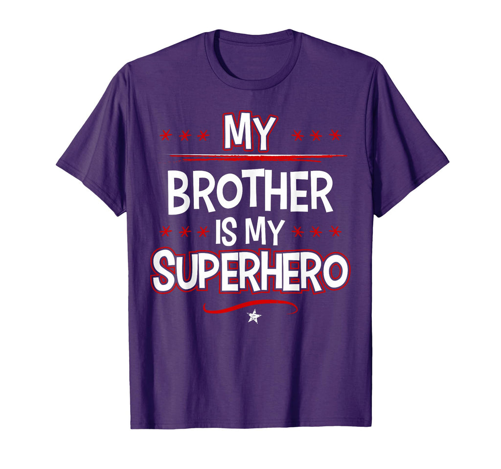 My Brother Is My Superhero T-Shirt - Casual Everyday Wear Unisex - T-Shirt, Sweatshirt, Hoodie