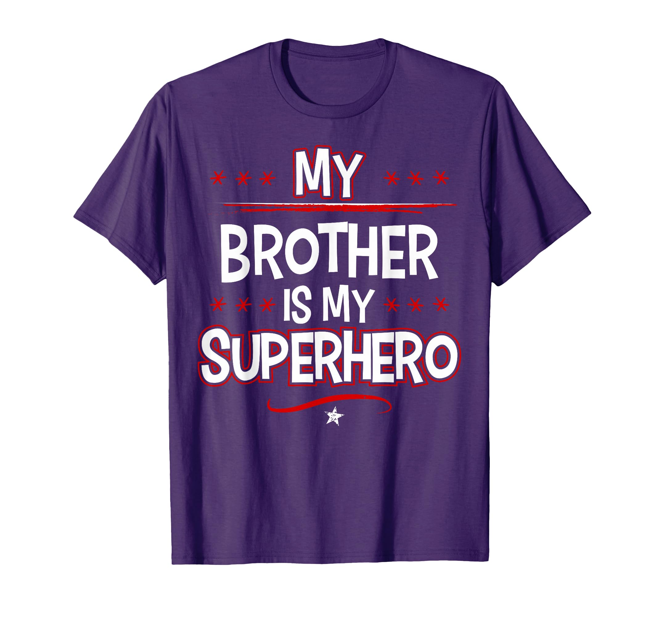 My Brother Is My Superhero T-Shirt - Casual Everyday Wear Unisex - T-Shirt, Sweatshirt, Hoodie
