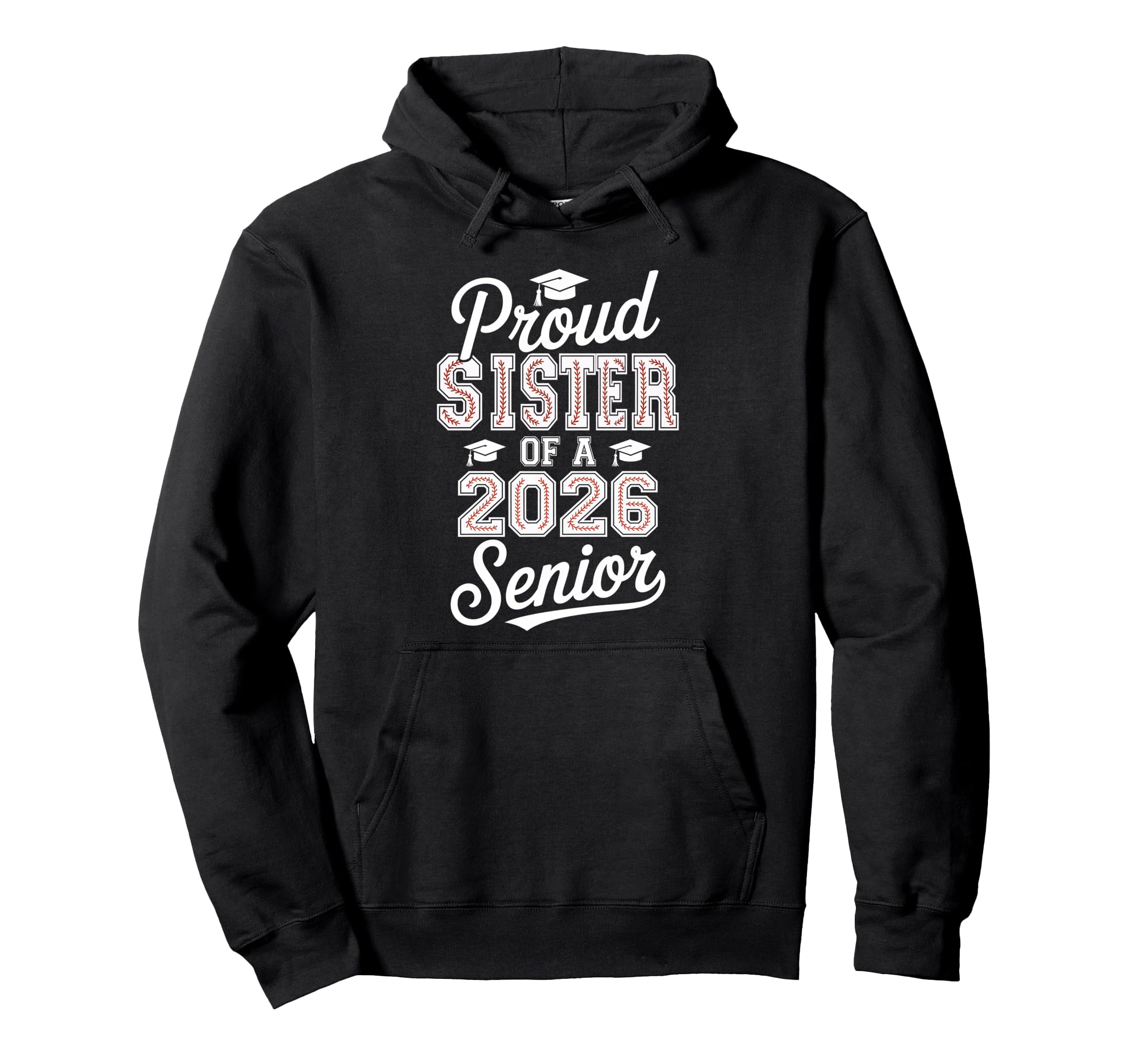 Proud Sister 2026 Senior Baseball Hoodie - Streetwear Style for Adults - T-Shirt, Sweatshirt, Hoodie