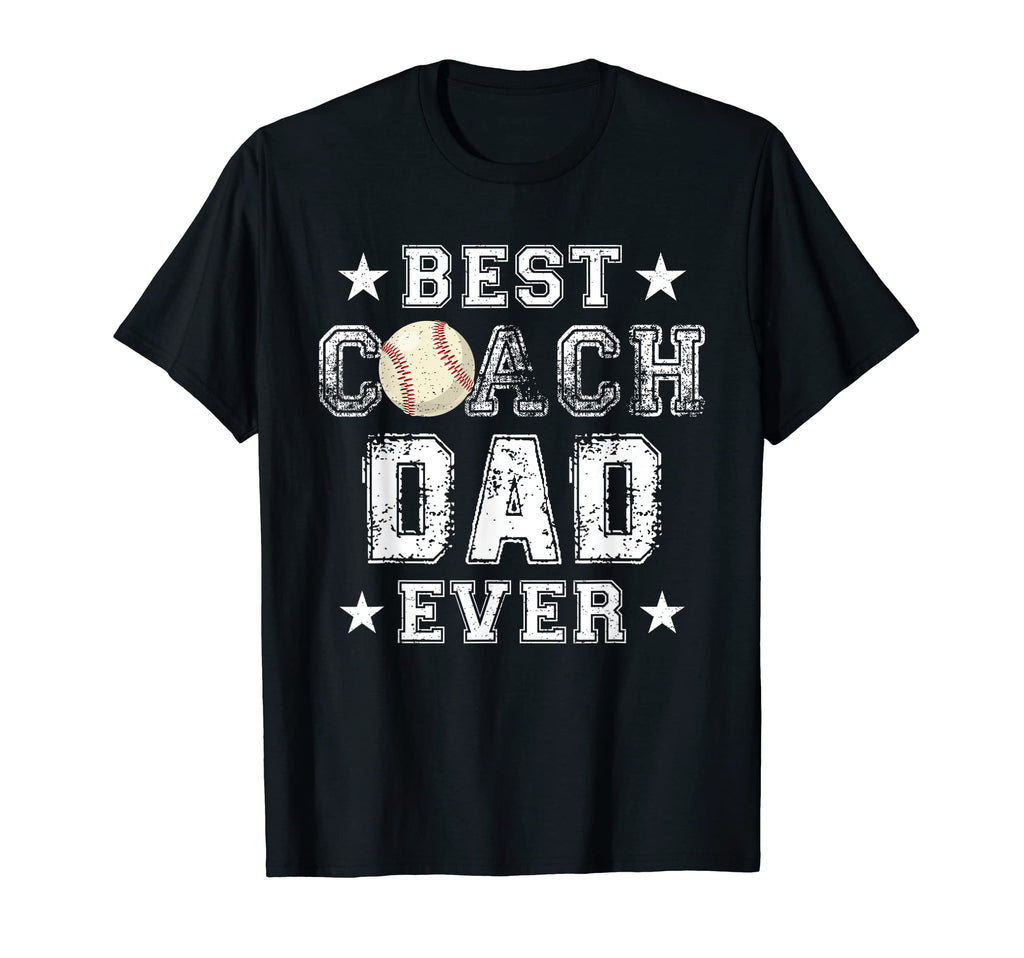 Best Baseball Coach Dad Ever Funny T-Shirt - Novelty Apparel Men Women - T-Shirt, Sweatshirt, Hoodie