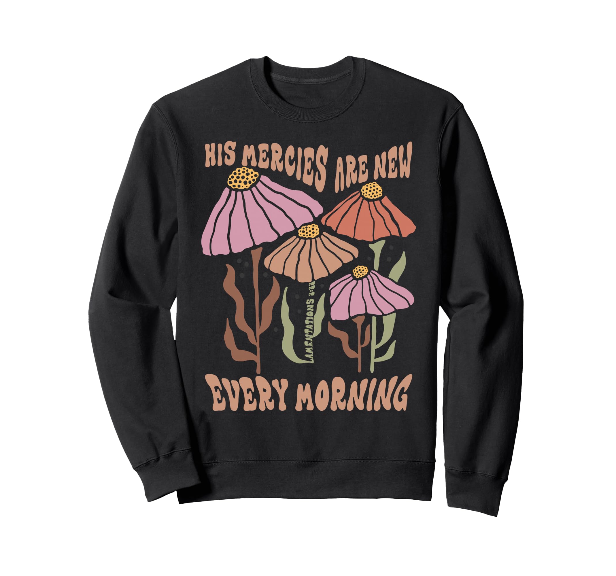 His Mercies Are New Every Morning Sweatshirt - Minimalist Print Unisex - T-Shirt, Sweatshirt, Hoodie