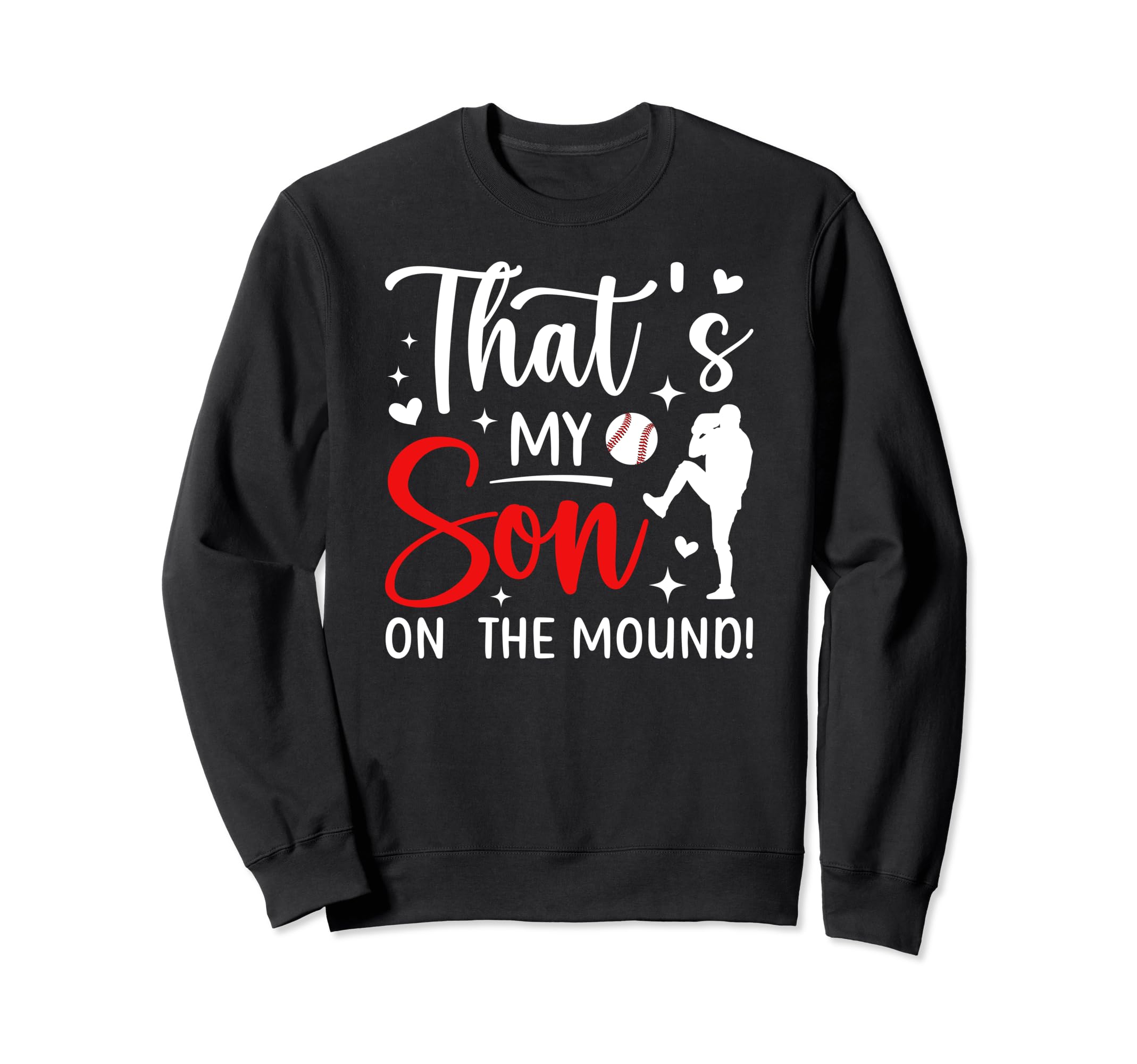 Thats My Son Baseball Pitcher Mom Sweatshirt - Streetwear Style Men Women - T-Shirt, Sweatshirt, Hoodie