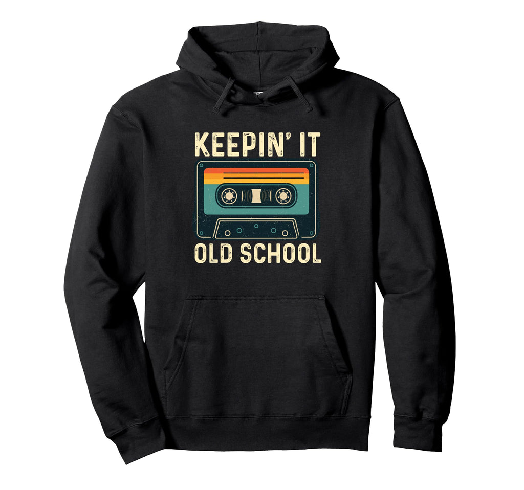 Keepin It Old School 80S 90S Old Hoodie - Streetwear Style for Adults - T-Shirt, Sweatshirt, Hoodie