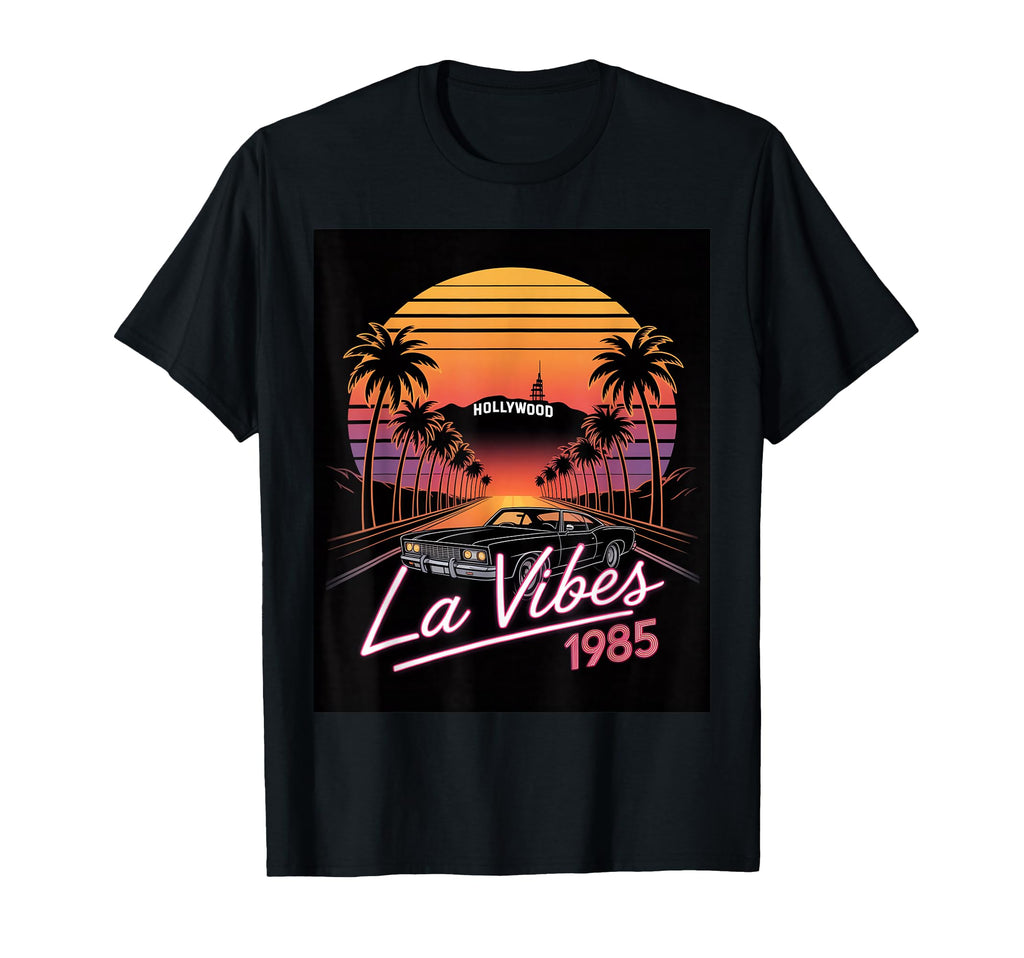 La Vibes 1985 Hollywood Los Angeles T-Shirt - Streetwear Style Unisex - T-Shirt, Sweatshirt, Hoodie