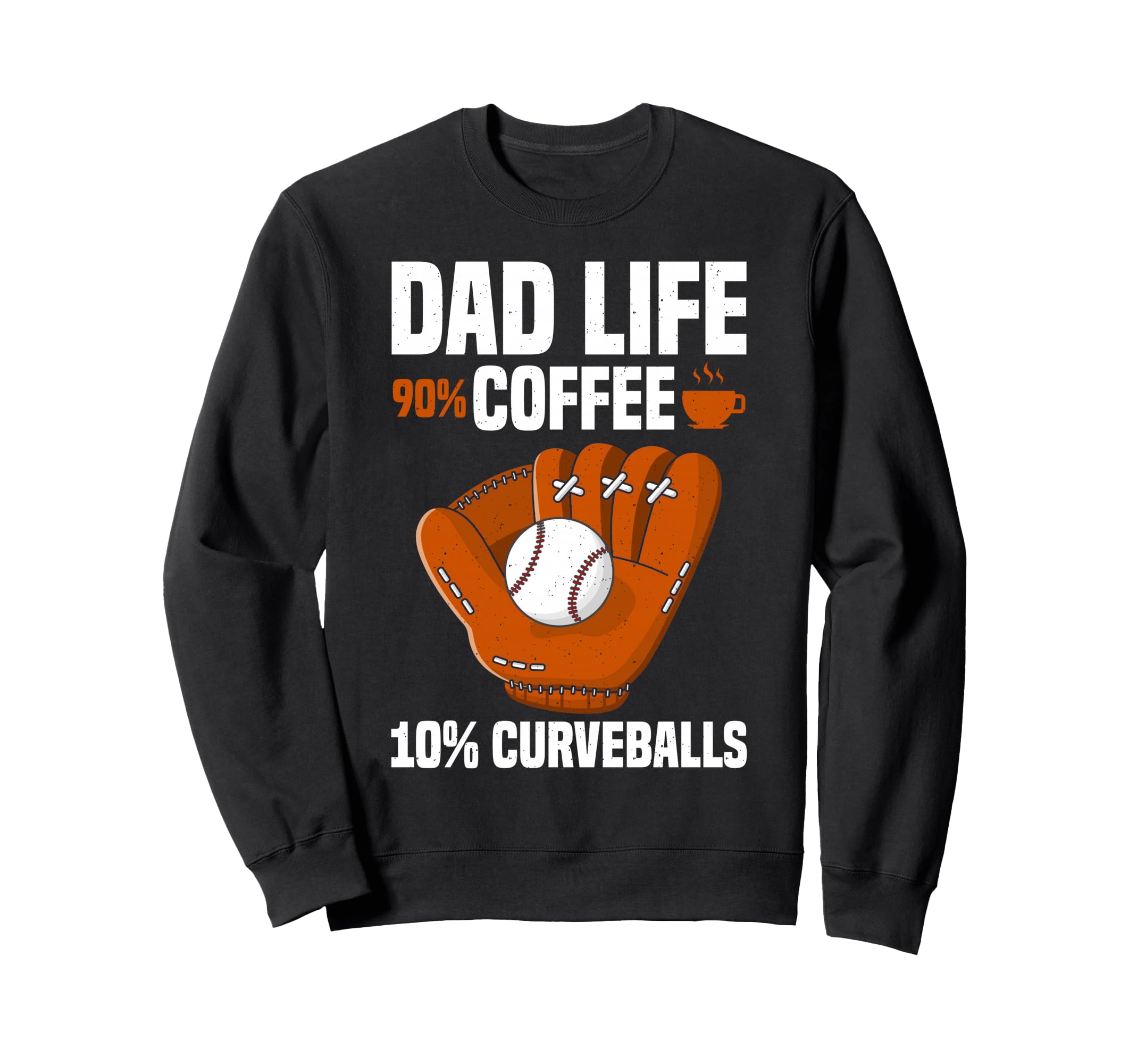 Dad Life Baseball Coffee Lover Sweatshirt - Casual Everyday Wear for Adults - T-Shirt, Sweatshirt, Hoodie