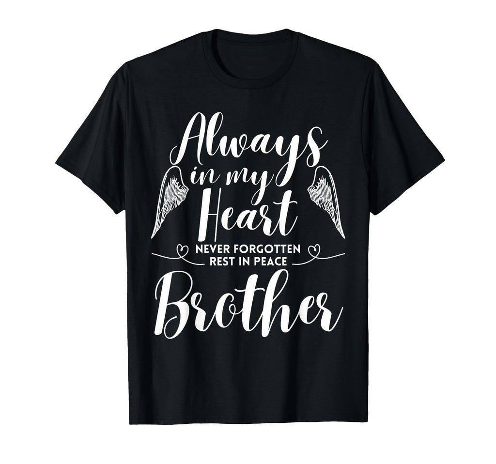 Rest Peace Brother Always My Heart T-Shirt - Minimalist Print Men Women - T-Shirt, Sweatshirt, Hoodie