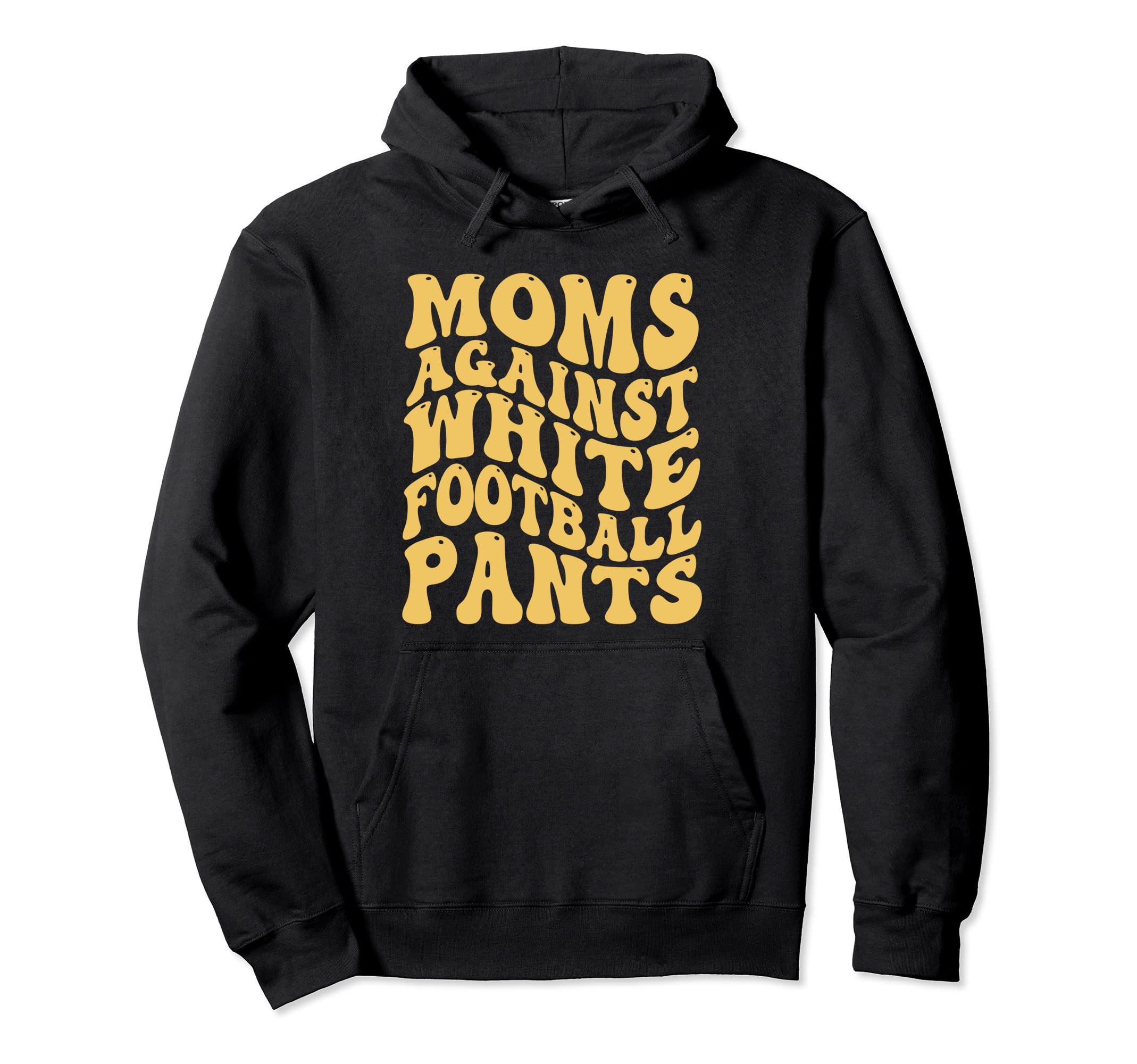 Funny Groovy Moms Against White Hoodie - Trendy Graphic for Adults - T-Shirt, Sweatshirt, Hoodie