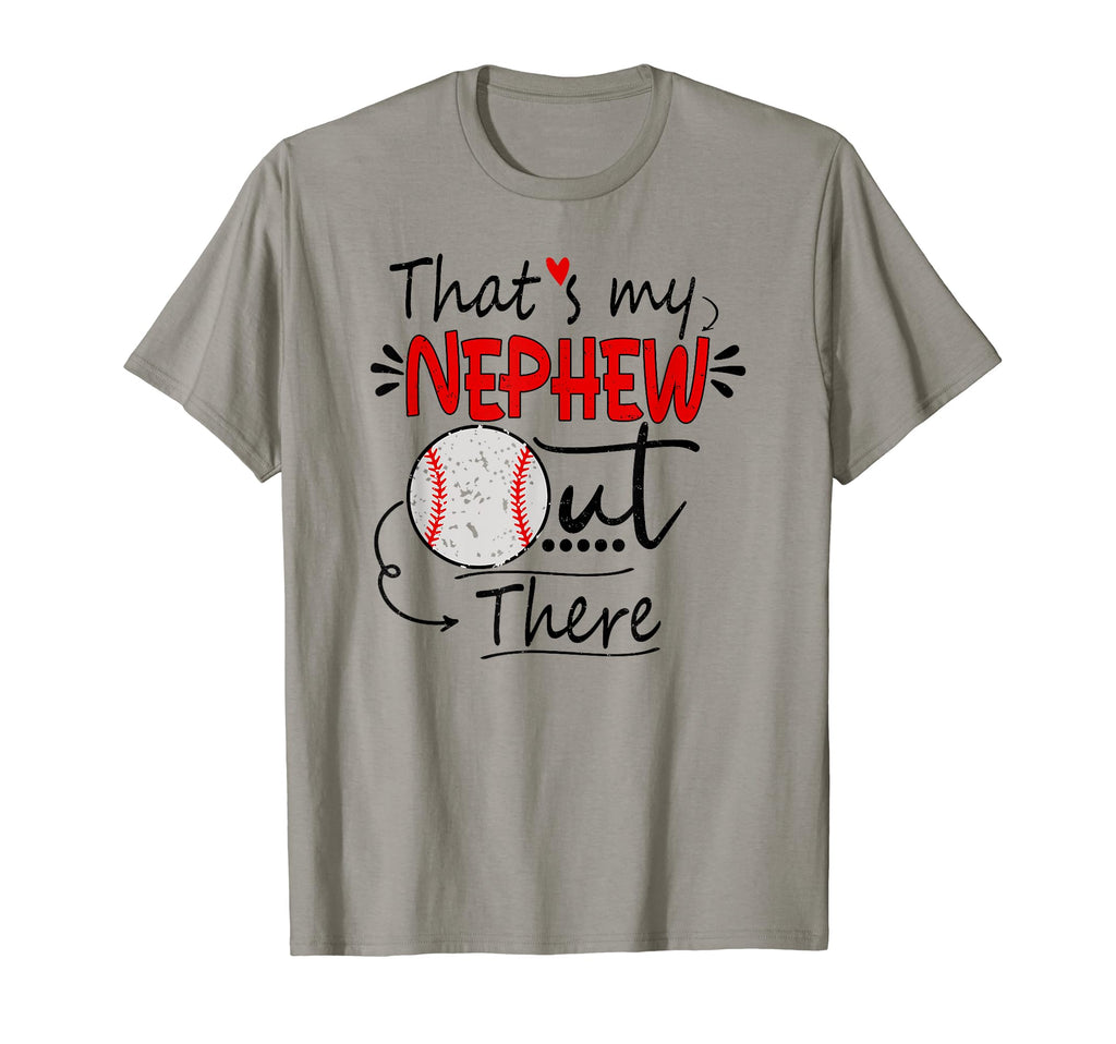 Thats My Nephew Out There Baseball T-Shirt - Aesthetic Graphic for Adults - T-Shirt, Sweatshirt, Hoodie