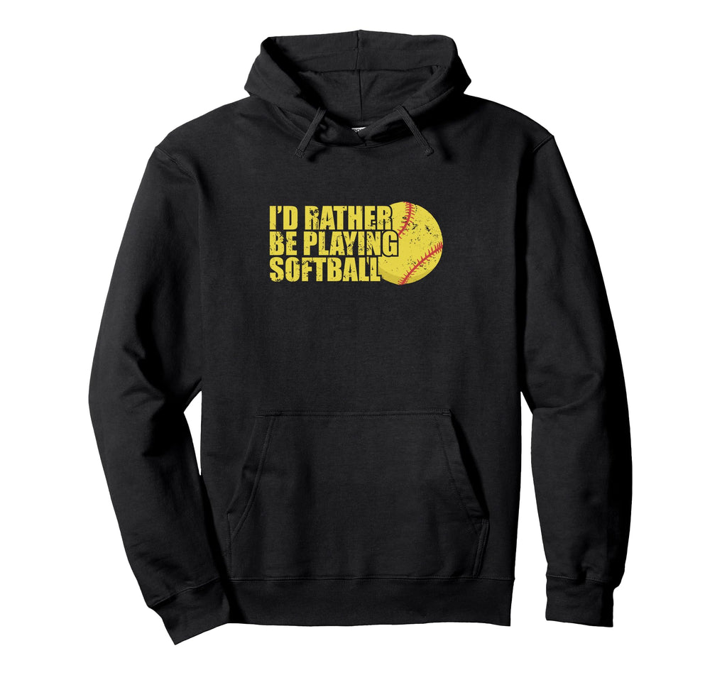 Id Rather Be Playing Softball Sport Hoodie - Fun Novelty Design for Adults - T-Shirt, Sweatshirt, Hoodie