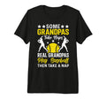 Mens Some Grandpas Take Naps Funny T-Shirt - Fun Novelty Design Unisex - T-Shirt, Sweatshirt, Hoodie