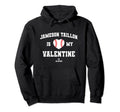 Jameson Taillon Is My Valentine Date Hoodie - Trendy Graphic Men Women - T-Shirt, Sweatshirt, Hoodie