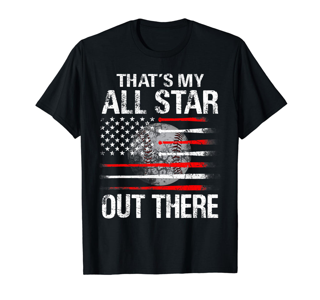 Thats My All Star Out There Baseball T-Shirt - Trendy Graphic Unisex - T-Shirt, Sweatshirt, Hoodie