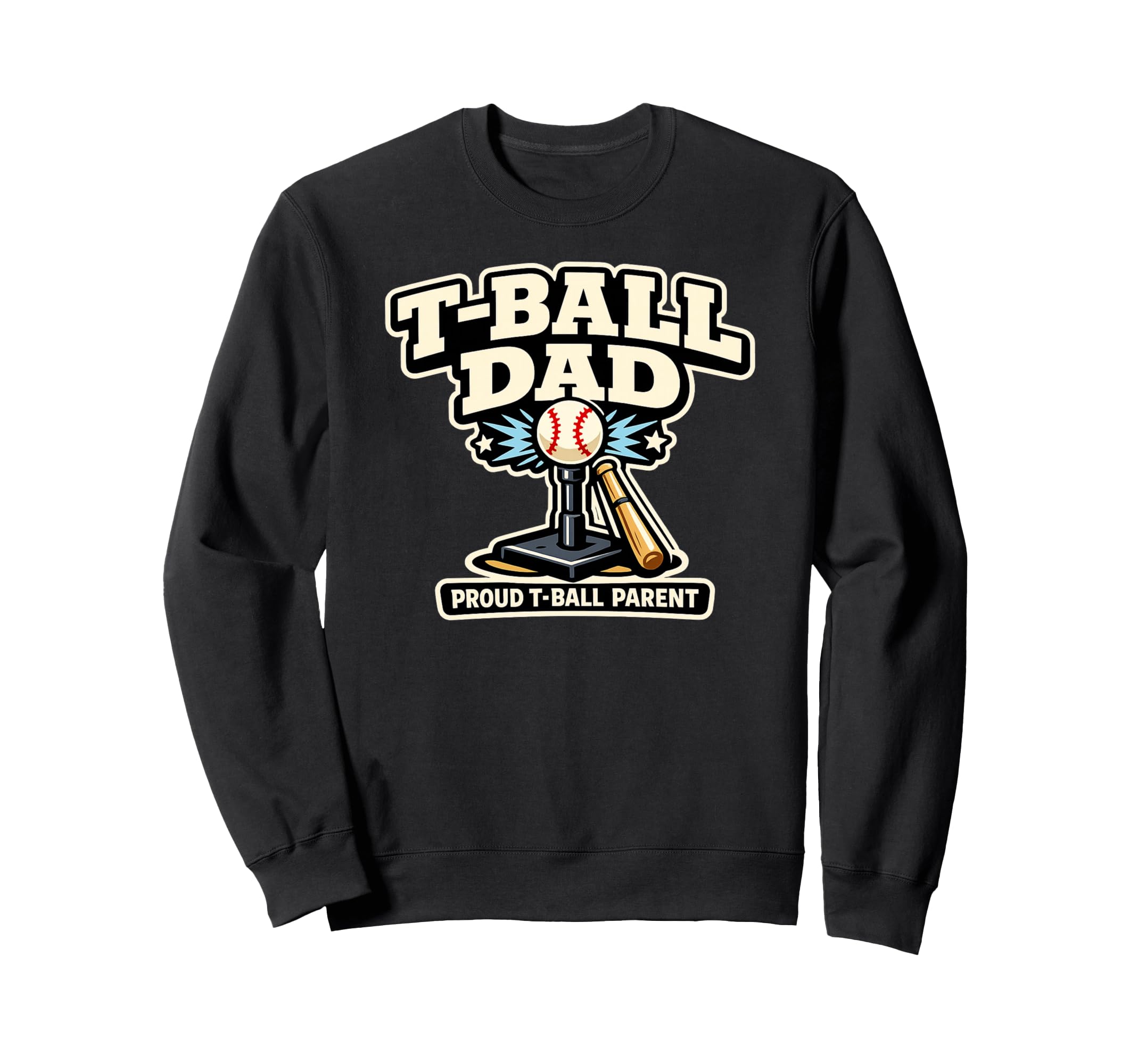 Funny T Ball Dad Proud Baseball Sweatshirt - Novelty Apparel for Adults - T-Shirt, Sweatshirt, Hoodie