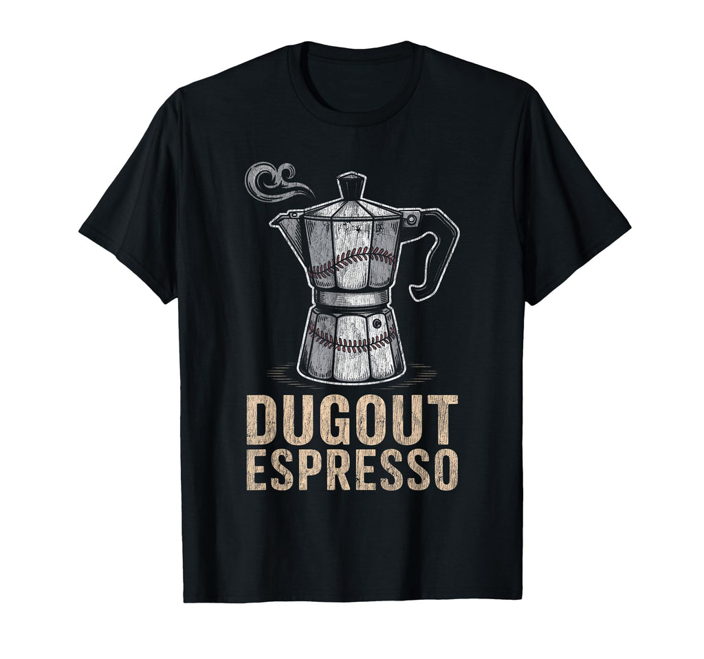 Dugout Espresso Baseball Coffee Lovers T-Shirt - Streetwear Style Men Women - T-Shirt, Sweatshirt, Hoodie